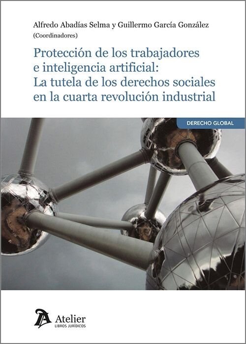 PROTECCION DE LOS TRABAJADORES E INTELIGENCIA ARTIFICIAL (Book)