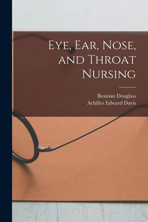 Eye, Ear, Nose, and Throat Nursing (Paperback)