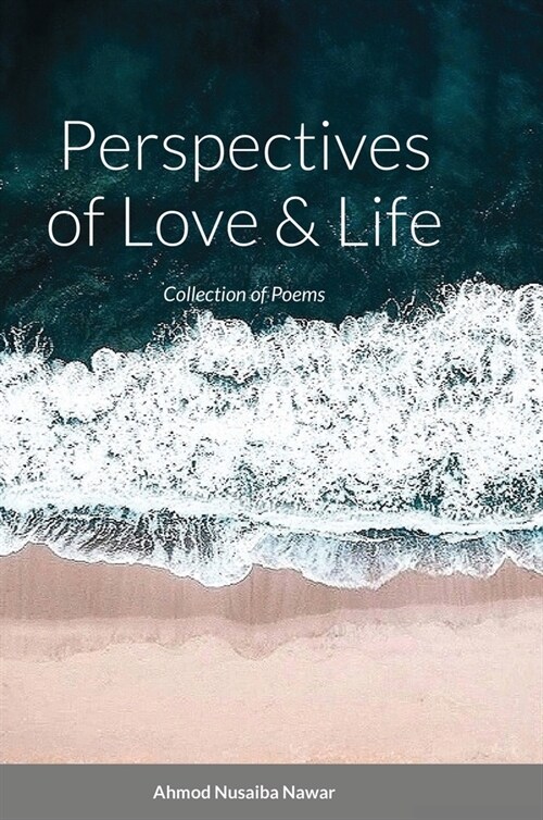 Perspectives of Love and Life: Collection of Poems (Hardcover)