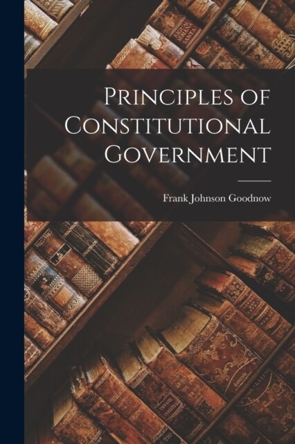 Principles of Constitutional Government (Paperback)