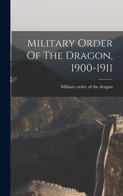 Military Order Of The Dragon, 1900-1911 (Hardcover)