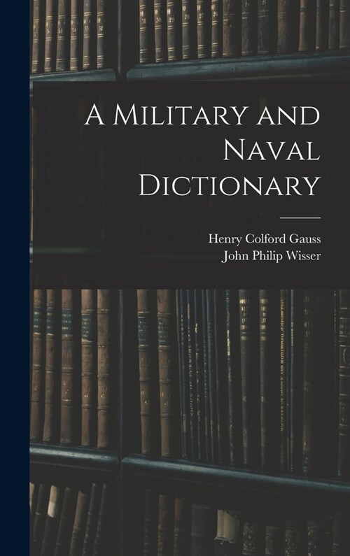A Military and Naval Dictionary (Hardcover)