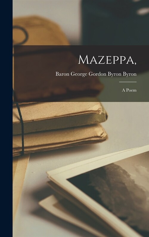 Mazeppa,: A Poem (Hardcover)