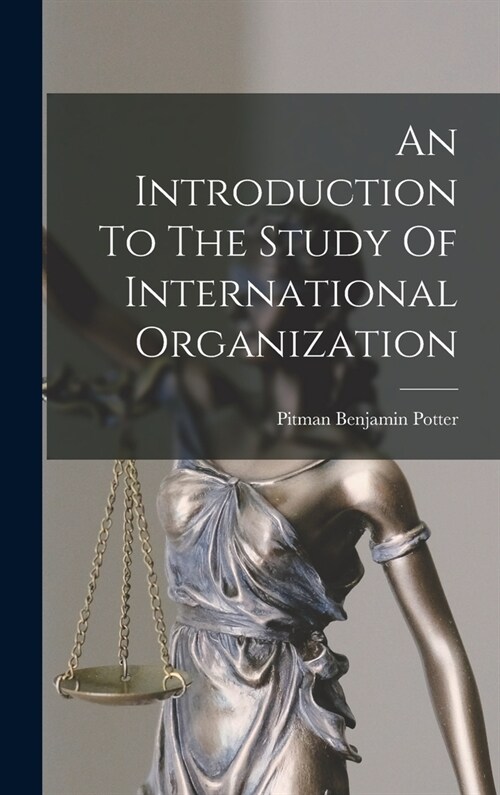 An Introduction To The Study Of International Organization (Hardcover)