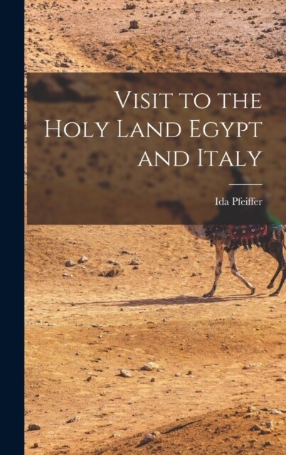 Visit to the Holy Land Egypt and Italy (Hardcover)