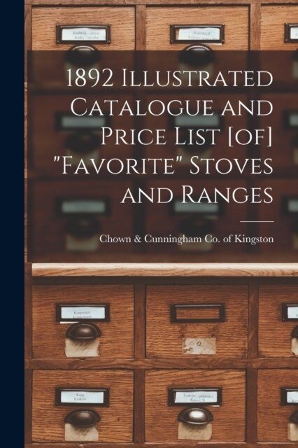 1892 Illustrated Catalogue and Price List [of] Favorite Stoves and Ranges (Paperback)