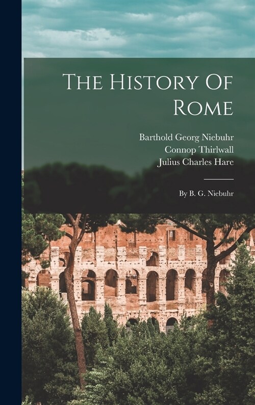 The History Of Rome: By B. G. Niebuhr (Hardcover)