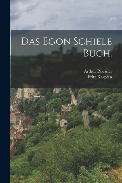 Das Egon Schiele Buch. (Paperback)