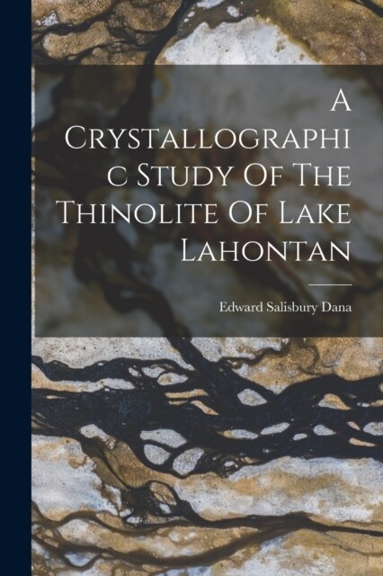 A Crystallographic Study Of The Thinolite Of Lake Lahontan (Paperback)