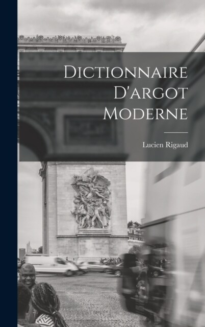 Dictionnaire Dargot Moderne (Hardcover)