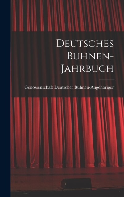 Deutsches Buhnen-Jahrbuch (Hardcover)