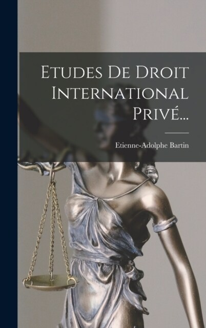 Etudes De Droit International Priv?.. (Hardcover)