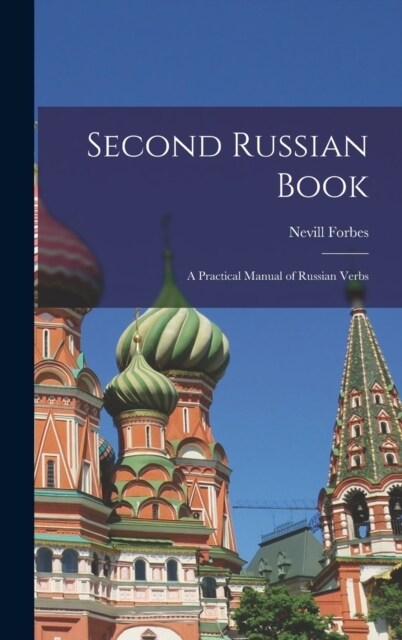 Second Russian Book; A Practical Manual of Russian Verbs (Hardcover)
