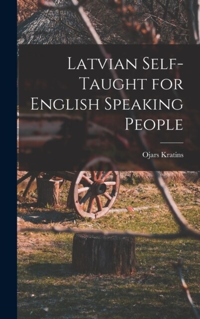 Latvian Self-taught for English Speaking People (Hardcover)