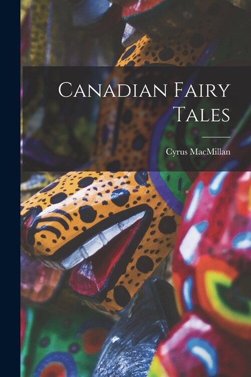 Canadian Fairy Tales (Paperback)