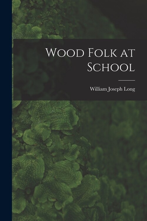 Wood Folk at School (Paperback)