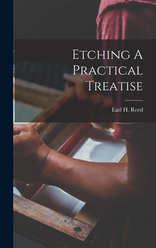Etching A Practical Treatise (Hardcover)