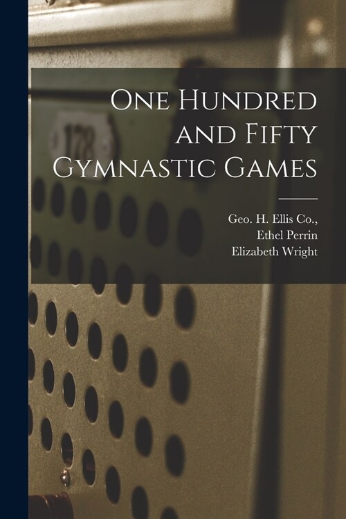 One Hundred and Fifty Gymnastic Games (Paperback)