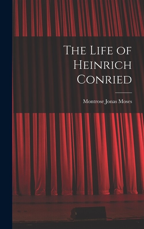 The Life of Heinrich Conried (Hardcover)