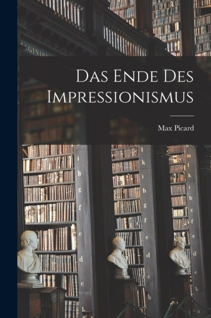 Das Ende Des Impressionismus (Paperback)