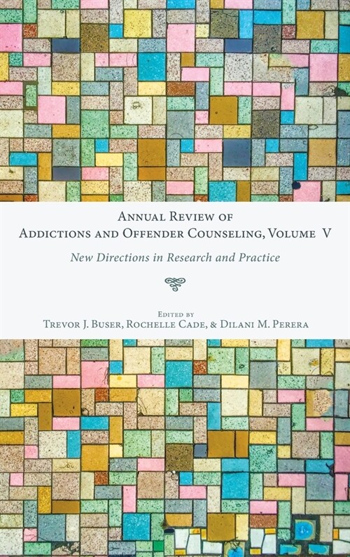 Annual Review of Addictions and Offender Counseling, Volume V (Hardcover)