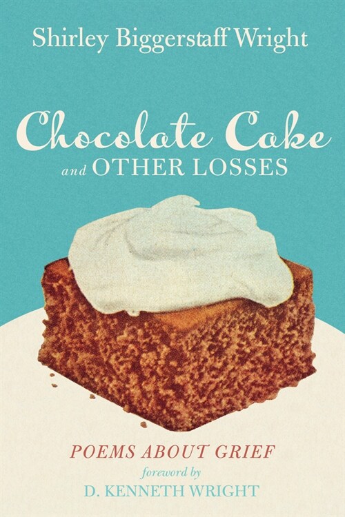 Chocolate Cake and Other Losses (Paperback)