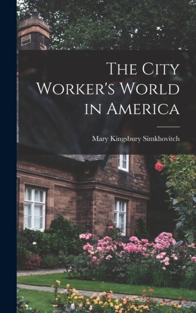 The City Workers World in America (Hardcover)