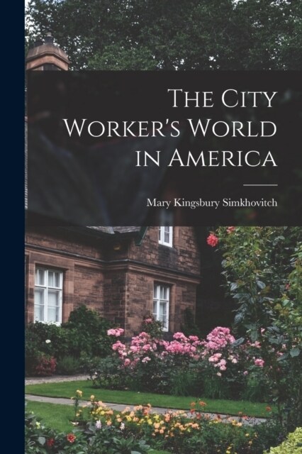 The City Workers World in America (Paperback)