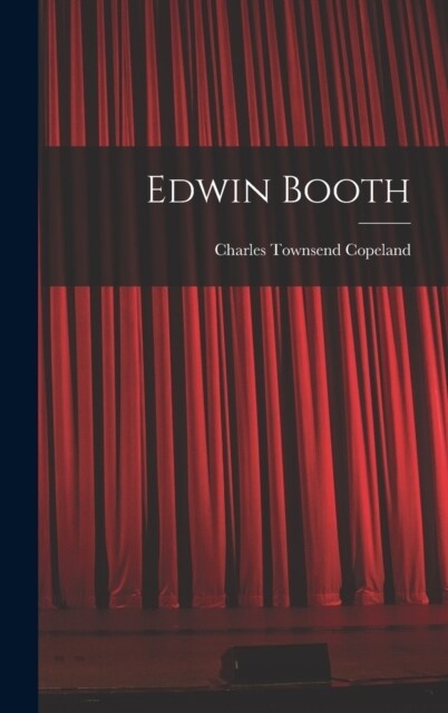 Edwin Booth (Hardcover)