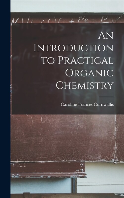 An Introduction to Practical Organic Chemistry (Hardcover)