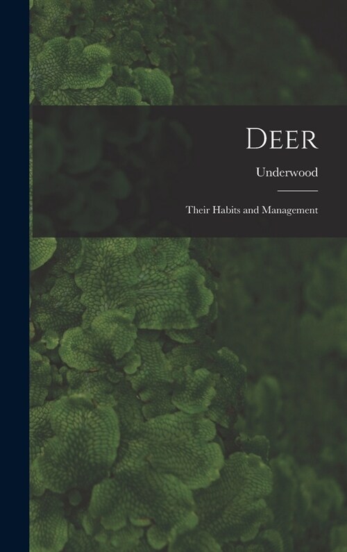 Deer: Their Habits and Management (Hardcover)