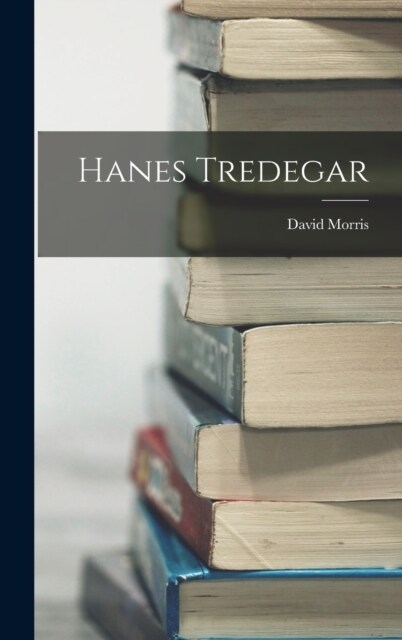 Hanes Tredegar (Hardcover)