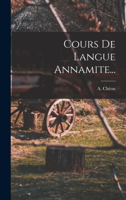 Cours De Langue Annamite... (Hardcover)