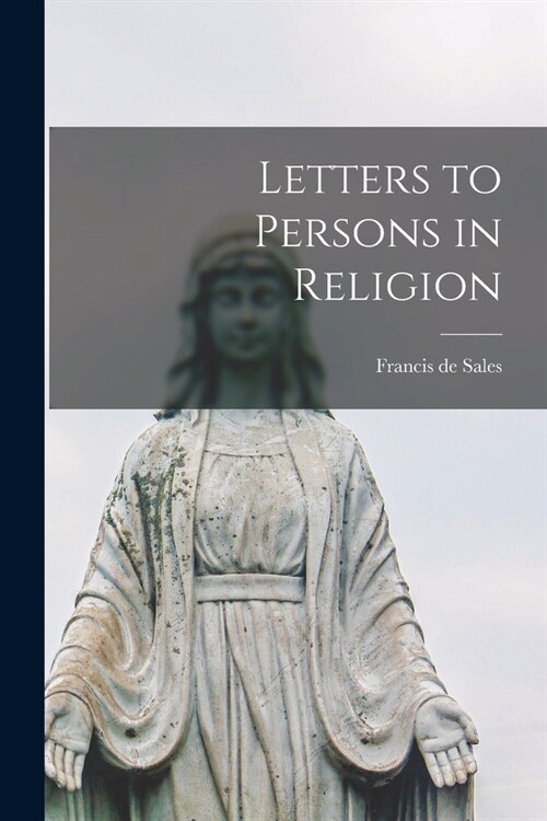 Letters to Persons in Religion (Paperback)