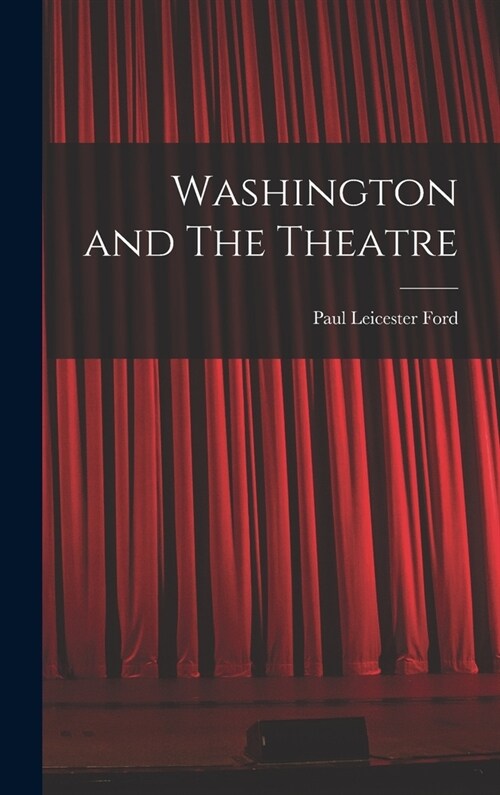Washington and The Theatre (Hardcover)