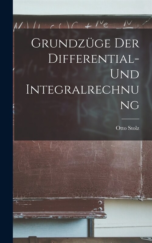 Grundz?e der Differential- und Integralrechnung (Hardcover)