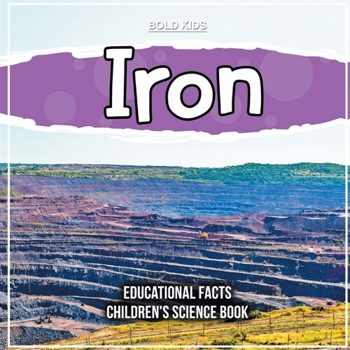 Iron Educational Facts Childrens Science Book (Paperback)