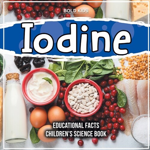 Iodine Educational Facts Childrens Science Book (Paperback)