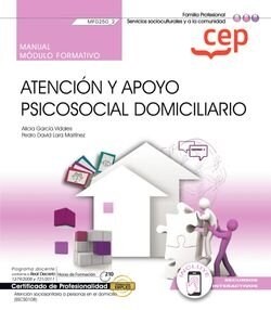 MANUAL ATENCION Y APOYO PSICOSOCIAL DOMICILIARIO (MF0250_2) (Paperback)