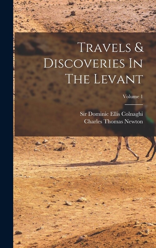 Travels & Discoveries In The Levant; Volume 1 (Hardcover)