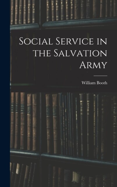 Social Service in the Salvation Army (Hardcover)