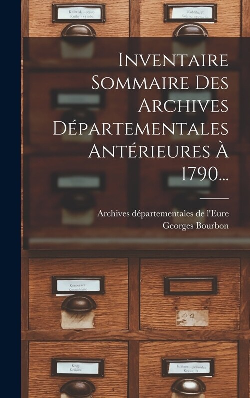 Inventaire Sommaire Des Archives D?artementales Ant?ieures ?1790... (Hardcover)