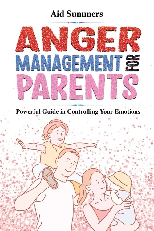 Anger Management For Parents (Paperback)