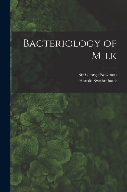 Bacteriology of Milk (Paperback)