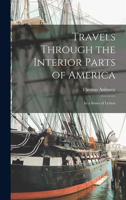 Travels Through the Interior Parts of America: In a Series of Letters (Hardcover)