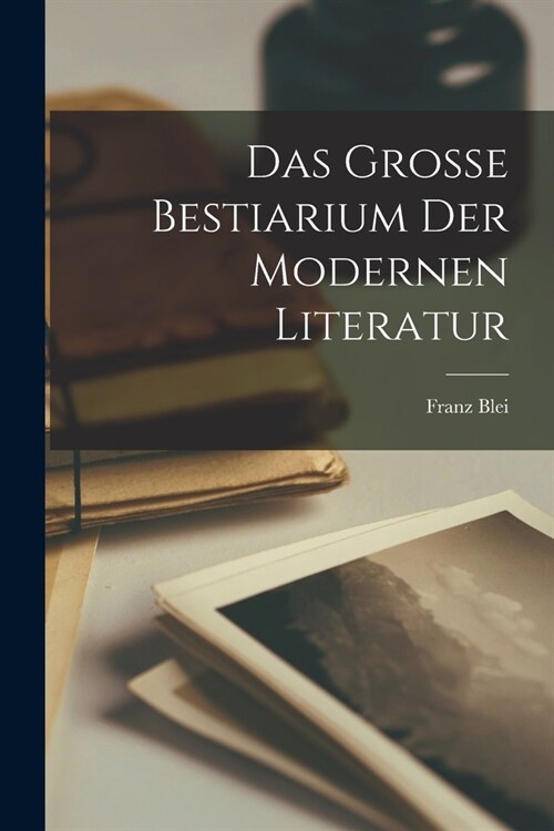 Das grosse bestiarium der modernen literatur (Paperback)