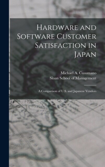 Hardware and Software Customer Satisfaction in Japan: A Comparison of U.S. and Japanese Vendors (Hardcover)