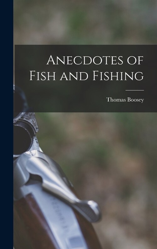 Anecdotes of Fish and Fishing (Hardcover)