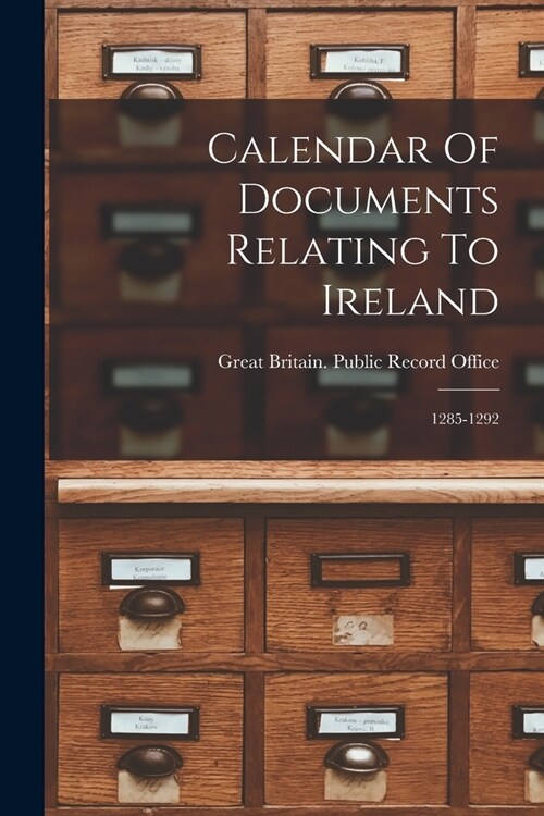 Calendar Of Documents Relating To Ireland: 1285-1292 (Paperback)