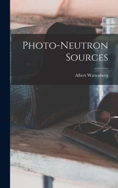 Photo-neutron Sources (Hardcover)